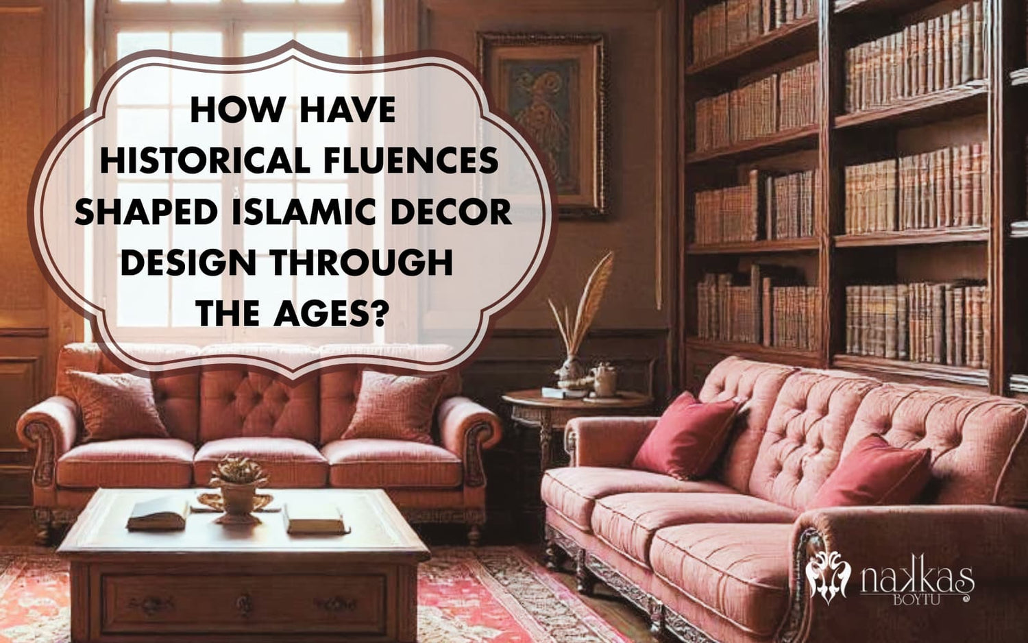 Historical Influences on Islamic Decor