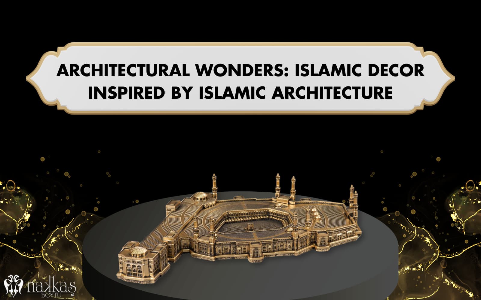 Architectural Wonders: Islamic Decor Inspired by Islamic Architecture
