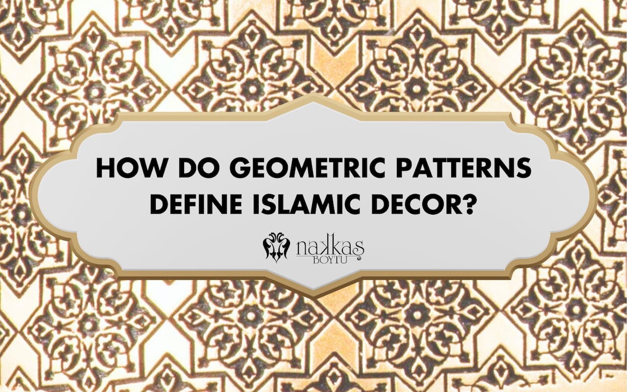 How Do Geometric Patterns Define Islamic Decor?