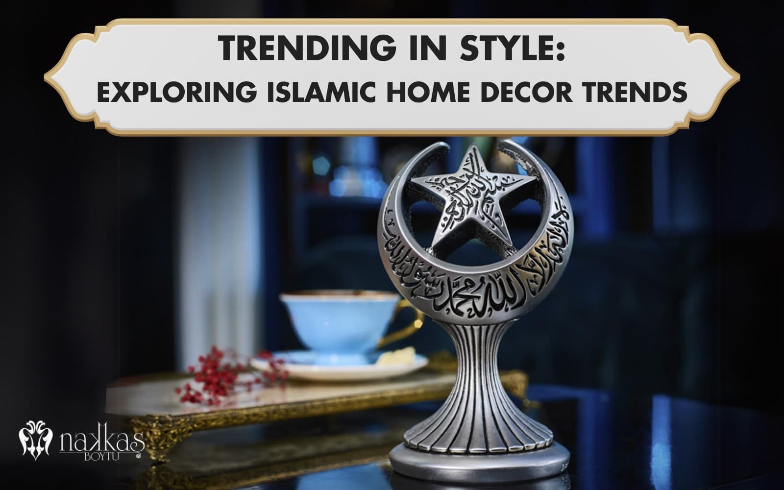 Trending in Style: Exploring Islamic Home Decor Trends